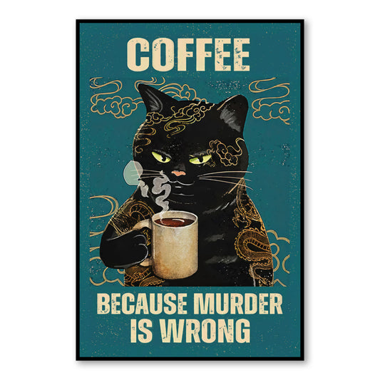 Coffee Cat Poster – “Because Murder Is Wrong” Funny Wall Art Print close-up of full artwork
